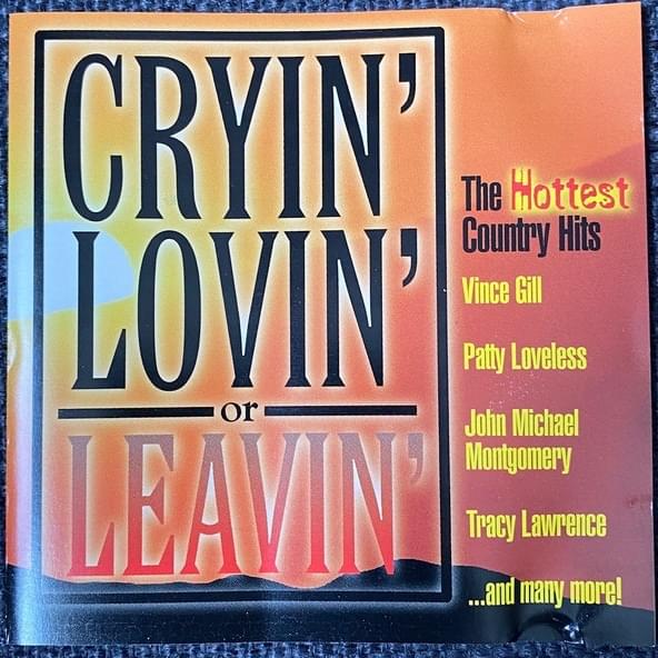 Cryin’ Lovin’ or Leavin’
