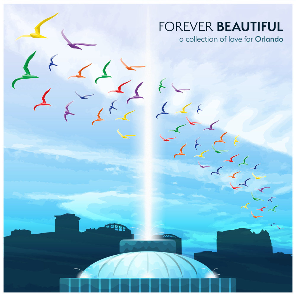 Forever Beautiful: A Collection of Love for Orlando