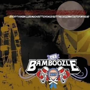 The Bamboozle 2007: Everything Will Be Much Better Once I Get These Clowns Out of My Head