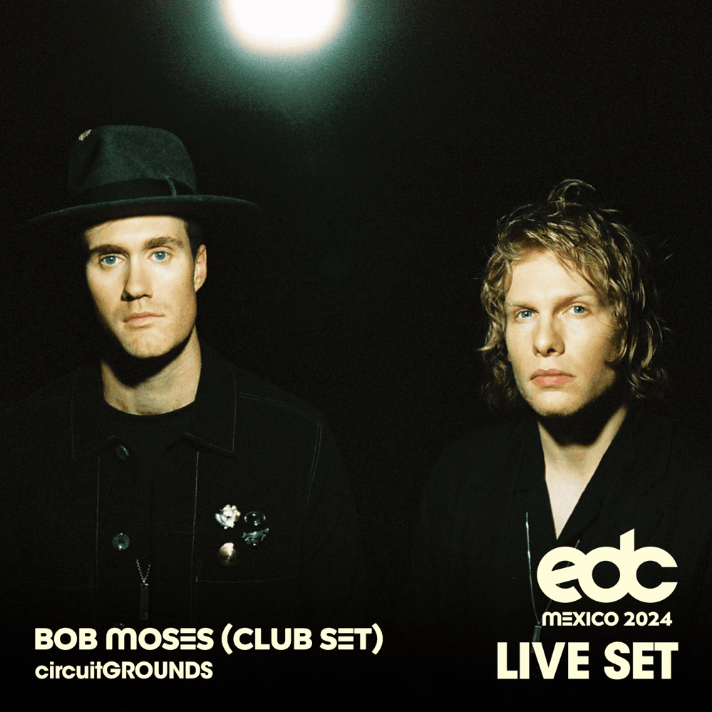 Bob Moses (Club Set) at EDC Mexico, 2024: Circuit Grounds [DJ Mix]