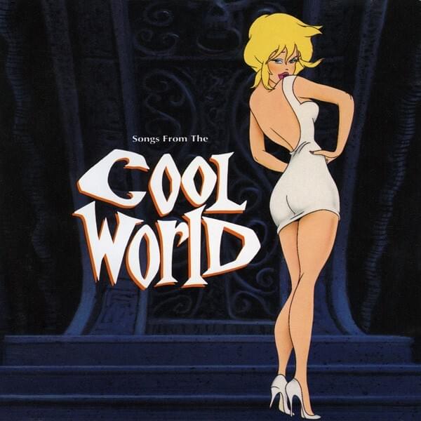 Songs From The Cool World (Music From And Inspired By The Motion Picture)