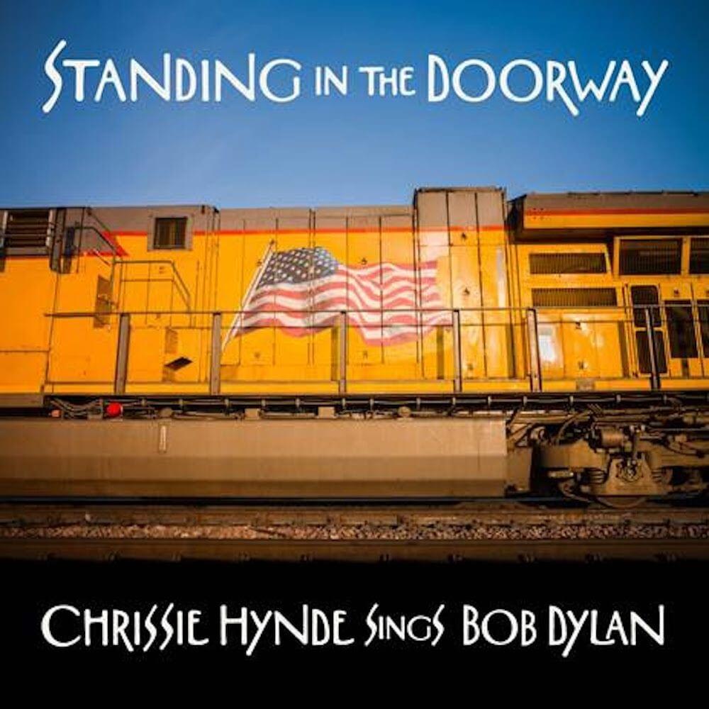 Standing in the Doorway: Chrissie Hynde Sings Bob Dylan (feat. James Walbourne)