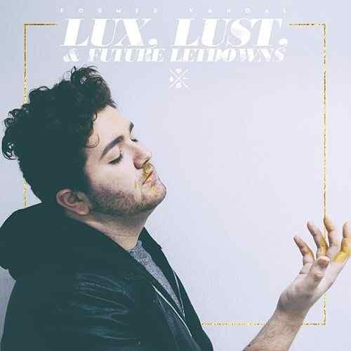 Lux, Lust, & Future Letdowns - EP