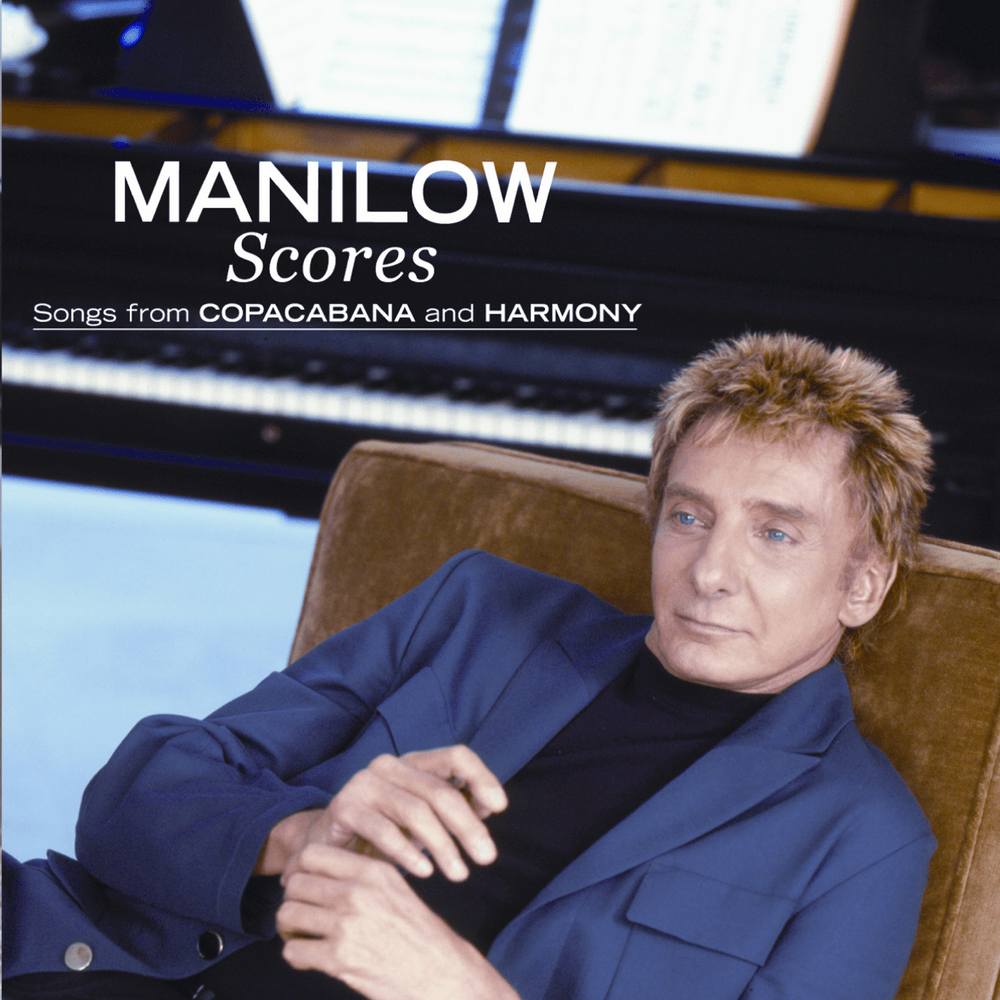 Scores (Songs from Copacabana and Harmony)