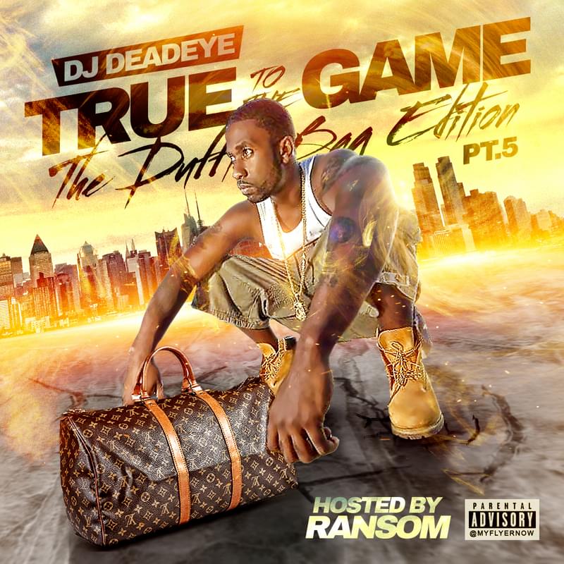 True to the Game Pt. 5: Duffle Bag Edition
