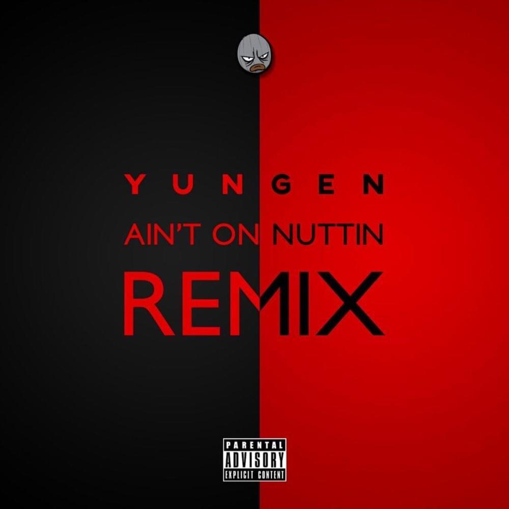 Ain’t On Nuttin’ (The Remixes)