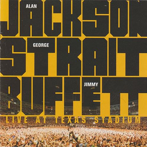 Alan Jackson/George Strait/Jimmy Buffett - Live at Texas Stadium