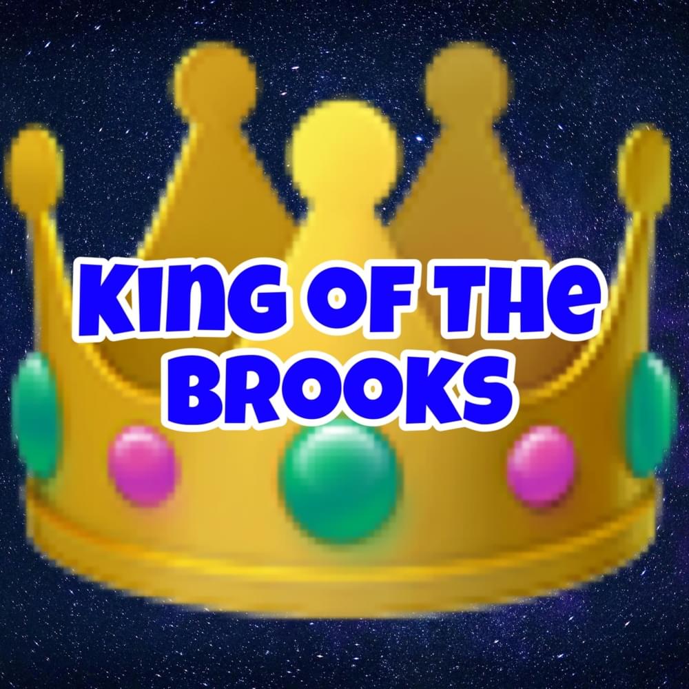 King of The Brooks