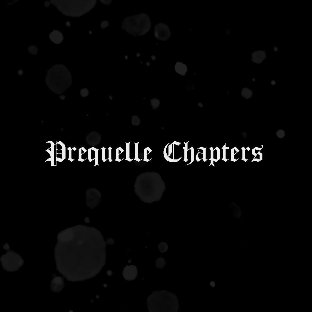 Prequelle Chapters