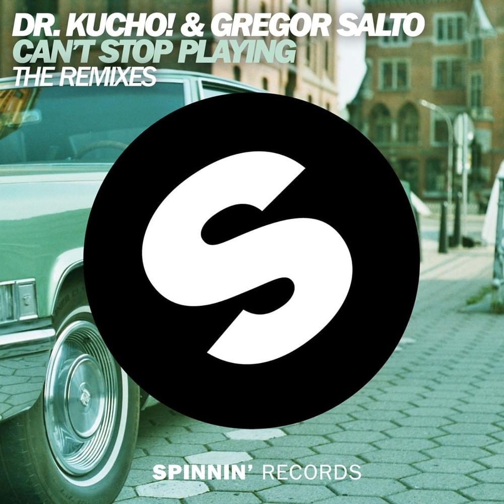 Can’t Stop Playing (The Remixes)