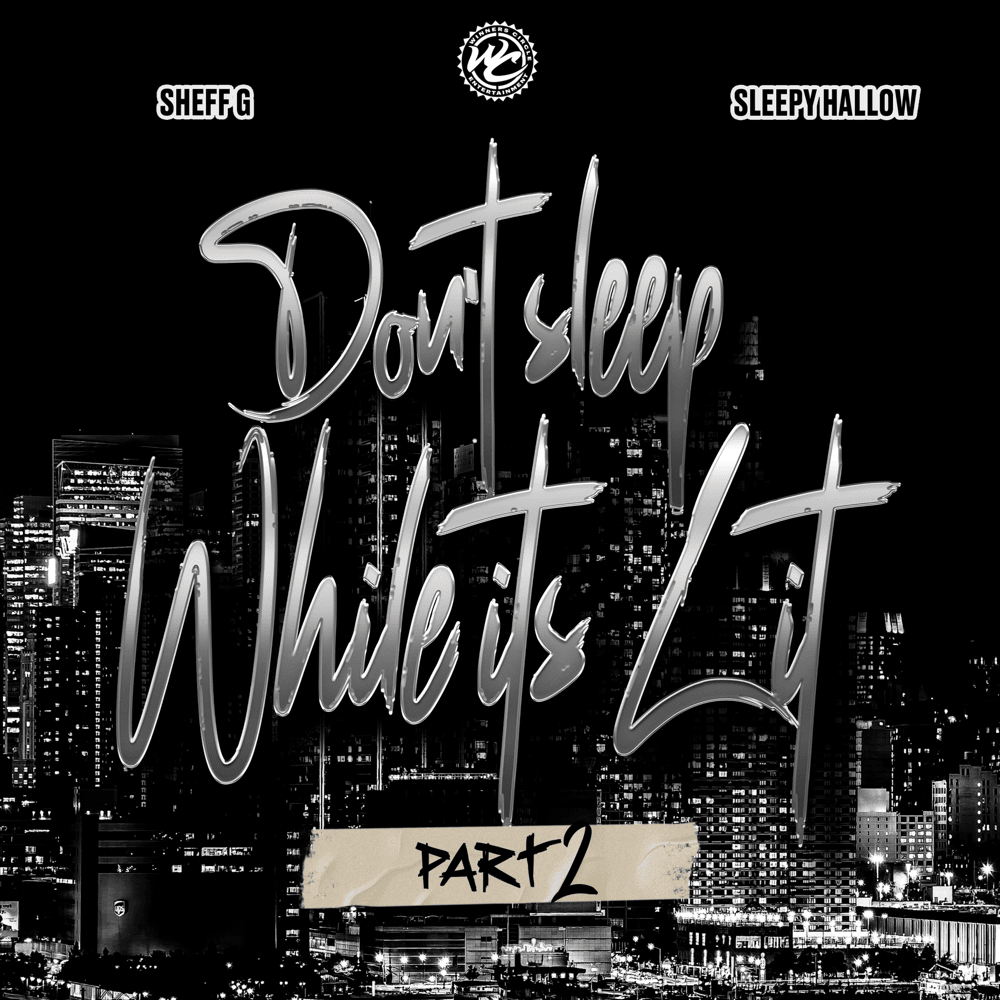 Don’t Sleep While It’s Lit - Part 2