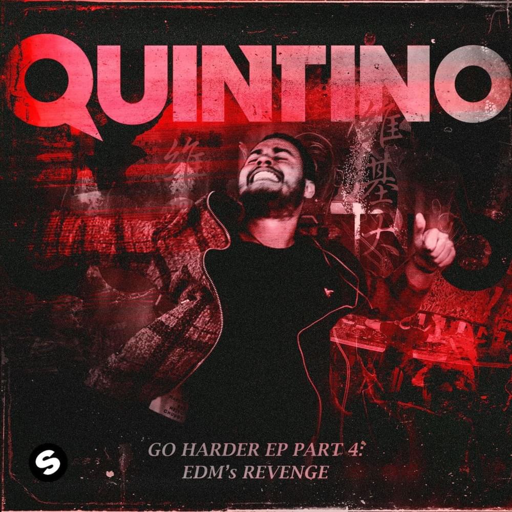 Go Harder EP, Pt. 4 - EDM’s Revenge