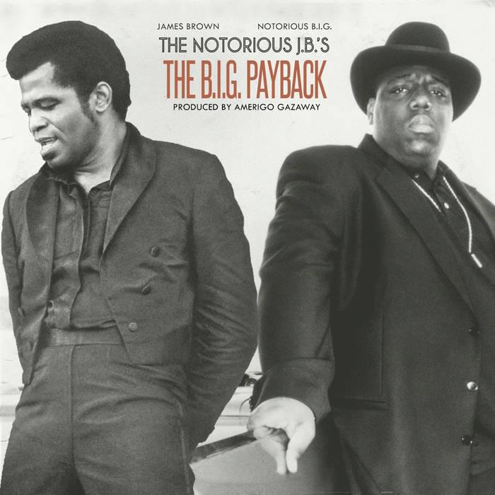 The Notorious J.B.’s: The B.I.G. Payback 