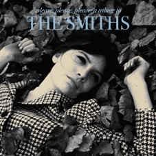 Please Please Please : A Tribute to The Smiths