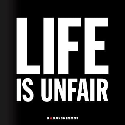 Life Is Unfair