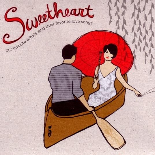 Sweetheart: Our Favorite Artists Sing Their Favorite Love Songs (2009)