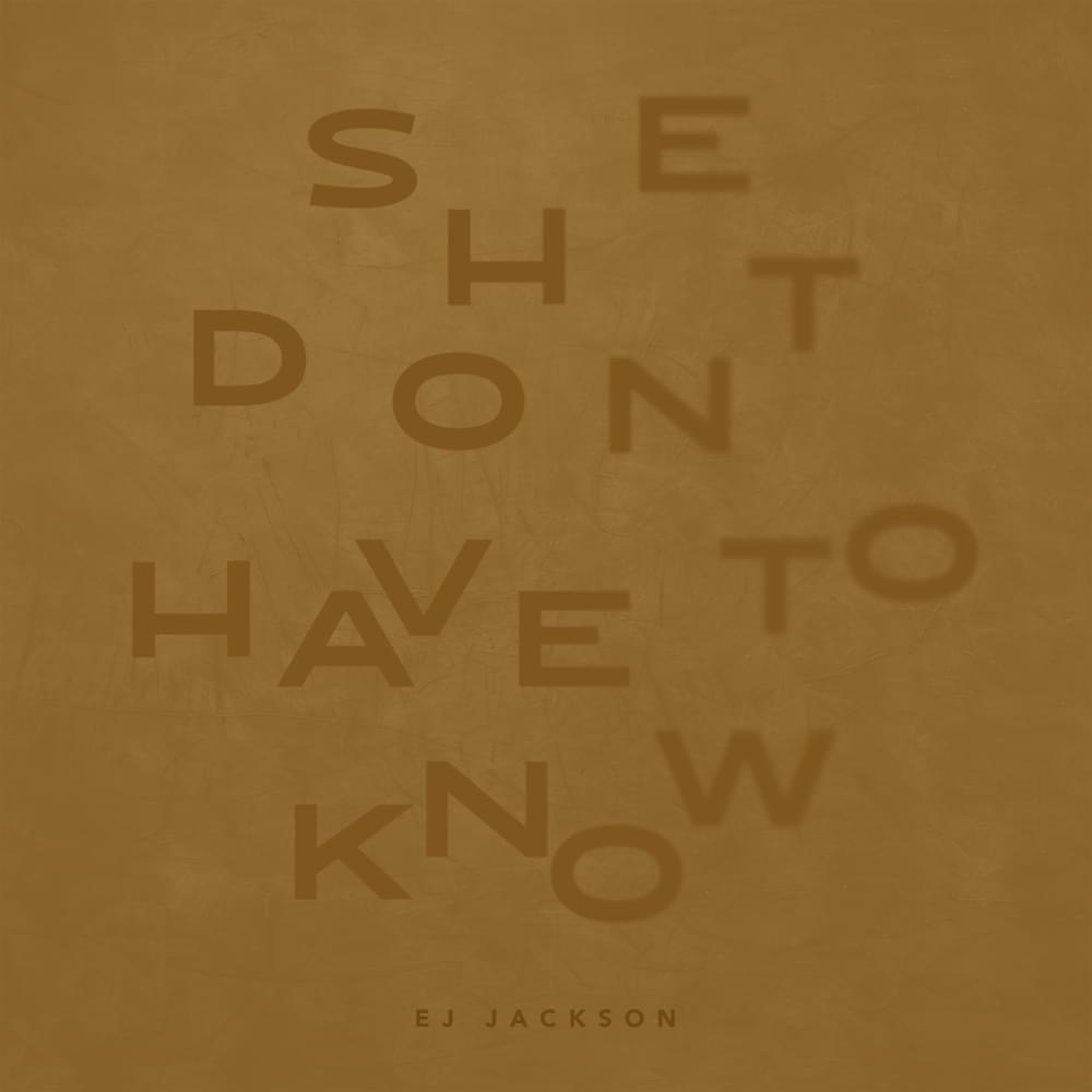 She Don’t Have To Know