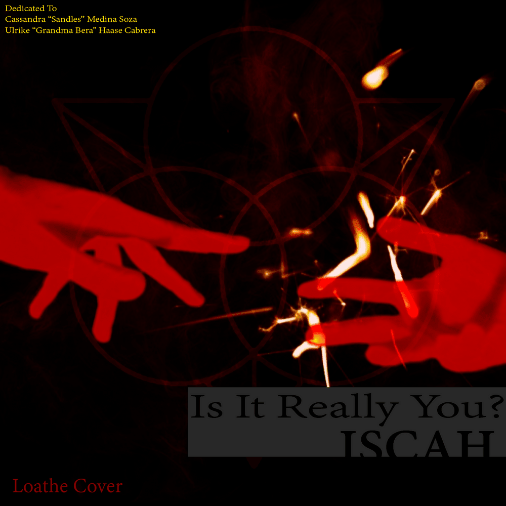 Iscah - Is It Really You? (Loathe Cover)