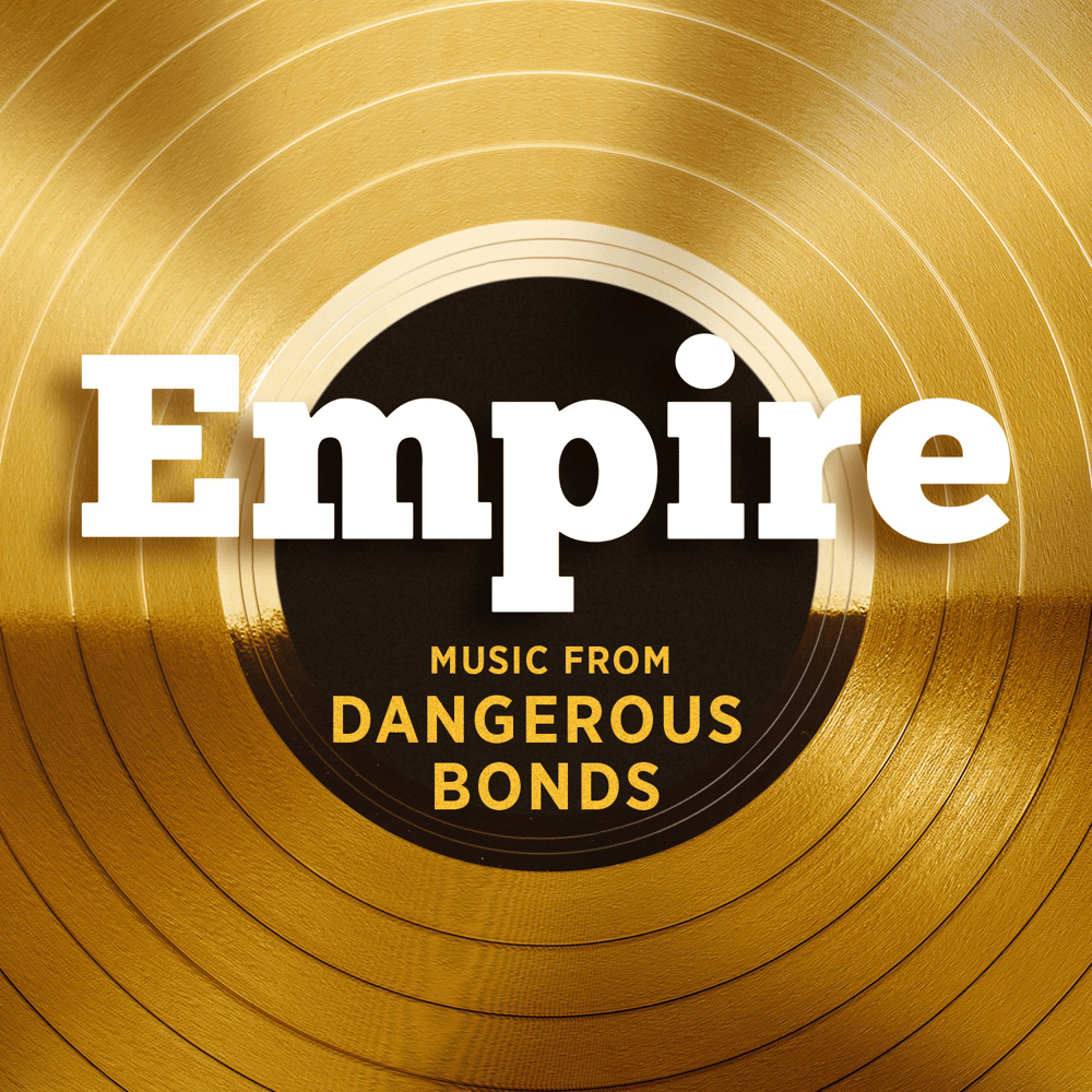 Empire: Music From 'Dangerous Bonds' - Single