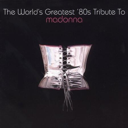 The World’s Greatest ’80s Tribute To Madonna