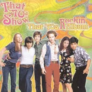 That ’70s Show Presents: That ’70s Album (Rockin’)