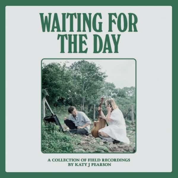 Waiting For The Day (A Collection Of Field Recordings) - EP