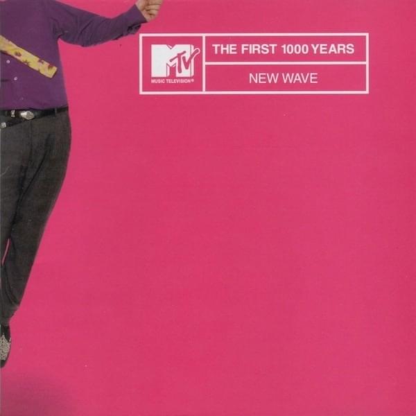 MTV - The First 1000 Years: New Wave