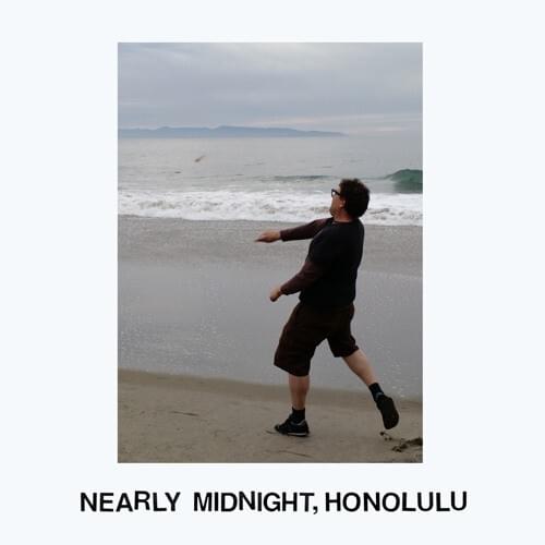 Nearly Midnight, Honolulu