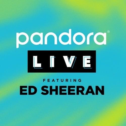Pandora Live: Ed Sheeran