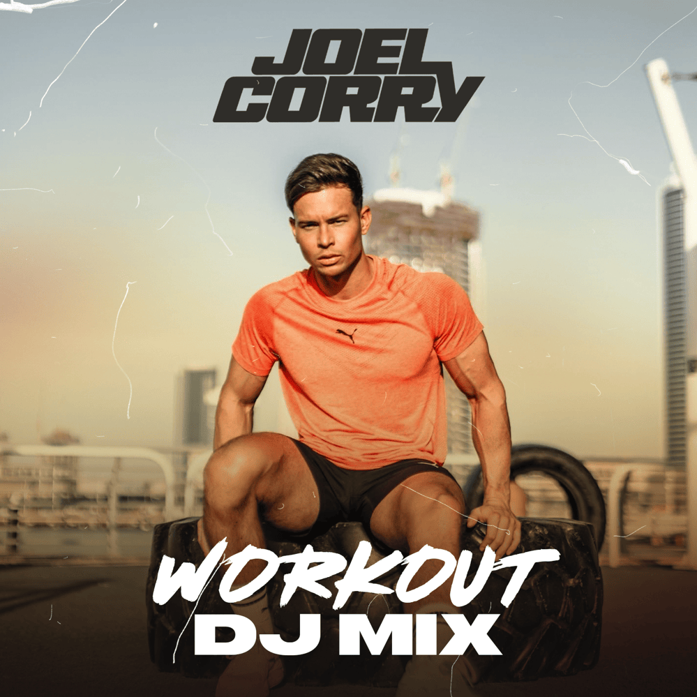 Joel Corry’s Workout (DJ Mix)