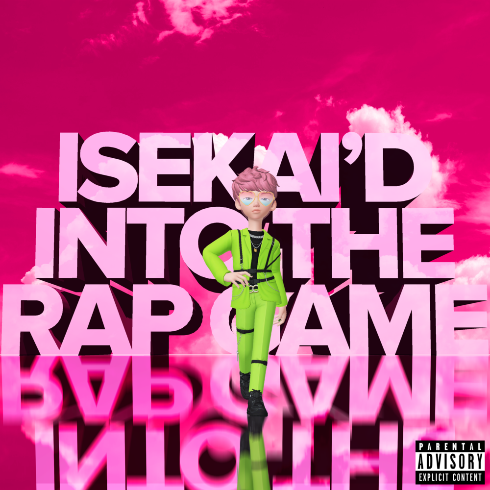 ISEKAI’D INTO THE RAP GAME