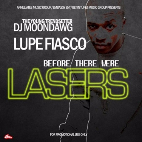 Lupe Fiasco: Before There Were Lasers