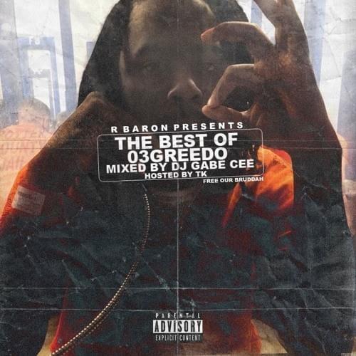 R Baron Group Presents: The Best of 03 Greedo - Free Our Bruddah