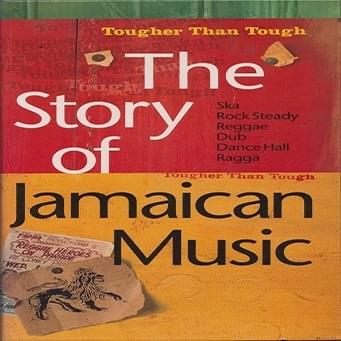 Tougher Than Tough: The Story of Jamaican Music