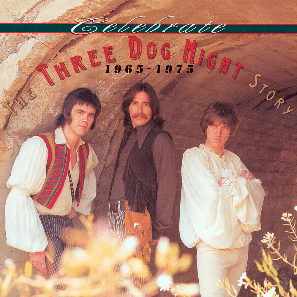Celebrate: The Three Dog Night Story, 1965-1975