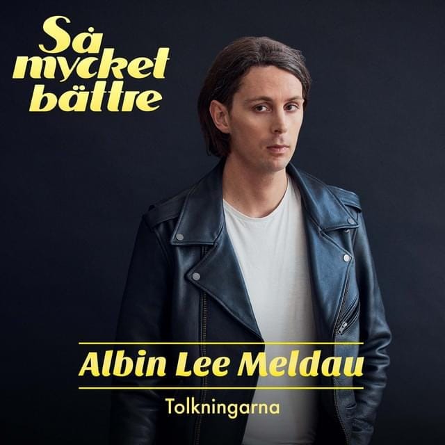 Så mycket bättre 2022 - Tolkningarna (artist: Albin Lee Meldau) 