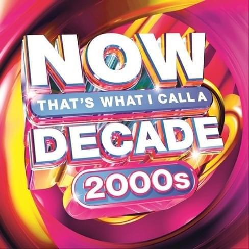 NOW That’s What I Call a Decade! 2000s [US]