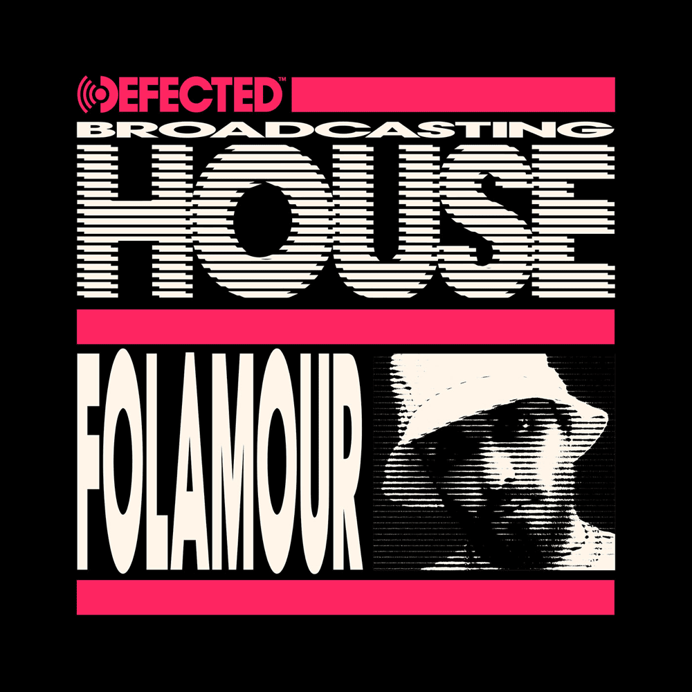 Folamour: Defected Broadcasting House (DJ Mix)