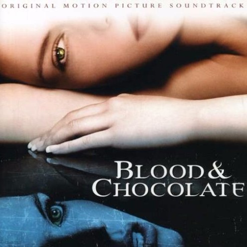 Blood & Chocolate (Original Motion Picture Soundtrack)