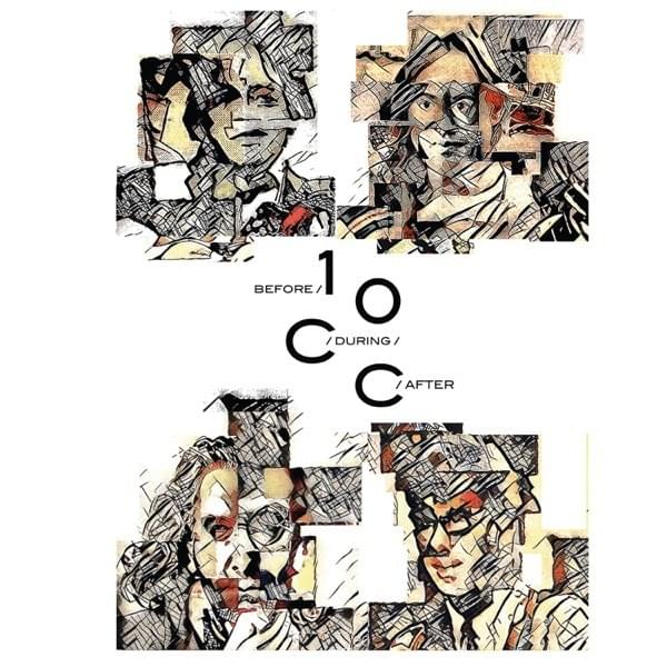 Before During After - The Story Of 10cc