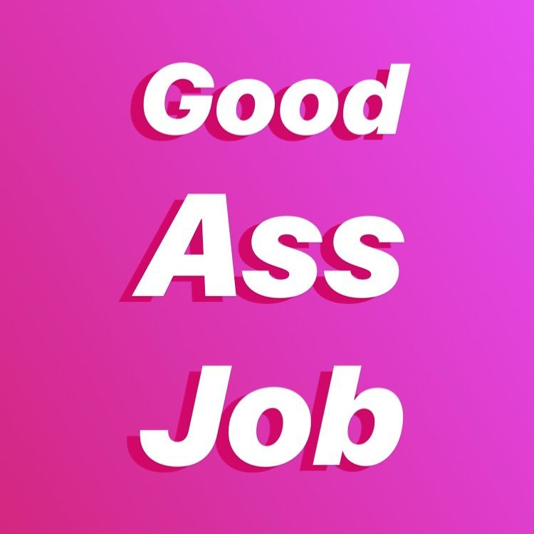 Good Ass Job