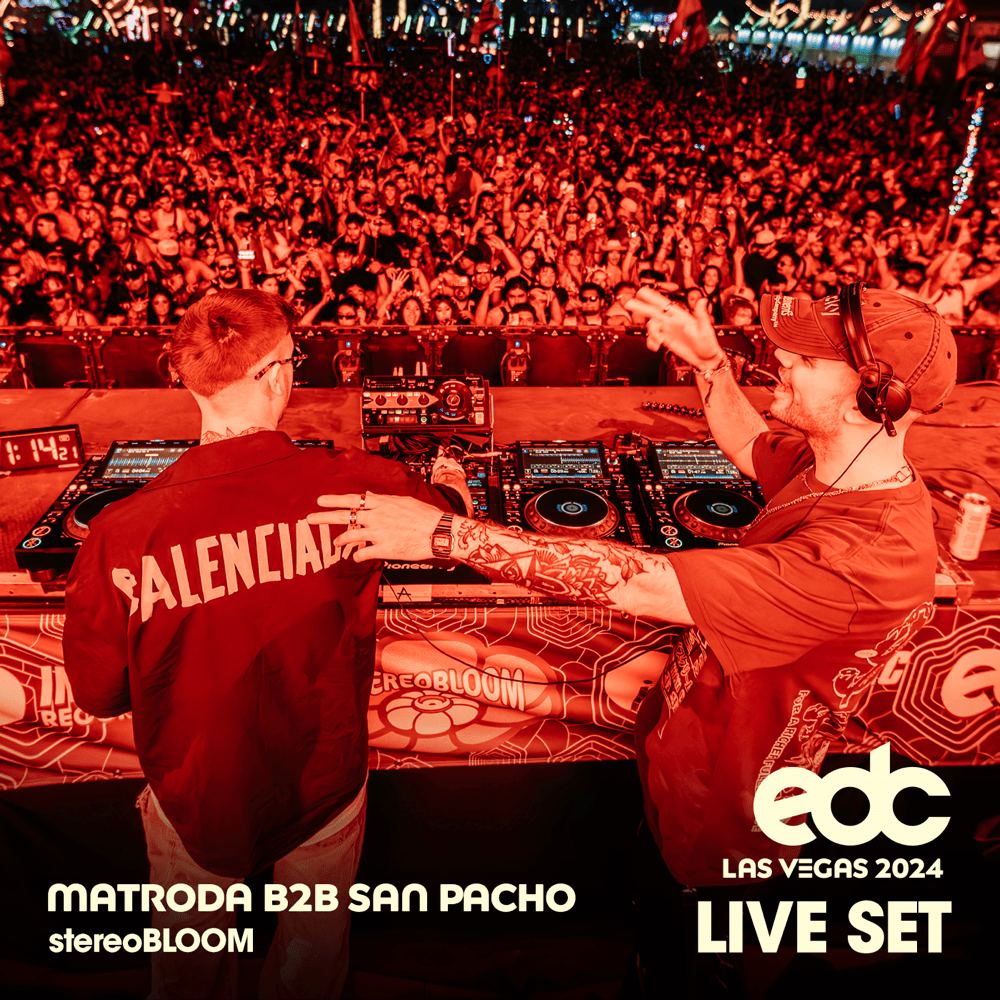 Matroda b2b San Pacho at EDC Las Vegas, 2024: Stereo Bloom Stage (DJ Mix)