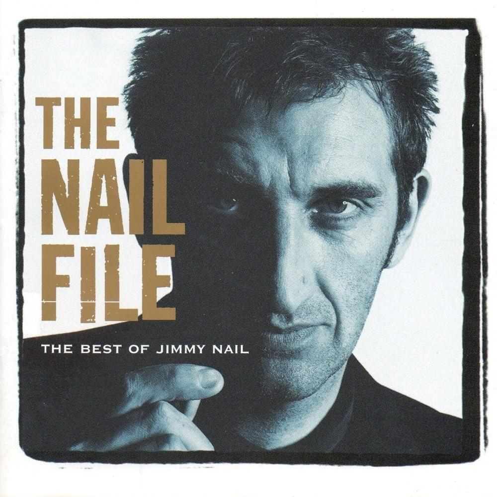 The Nail File: The Best of Jimmy Nail