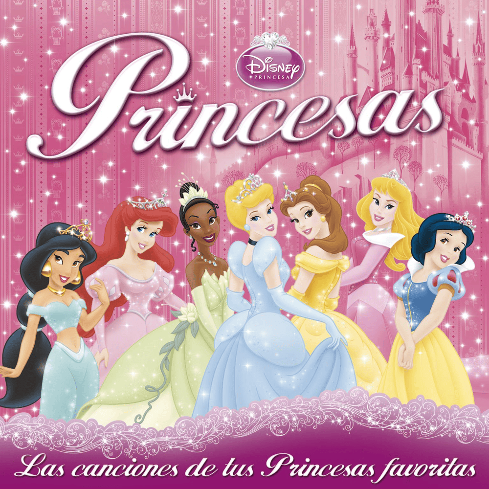 Princesas Disney: Las canciones de tus princesas favoritas