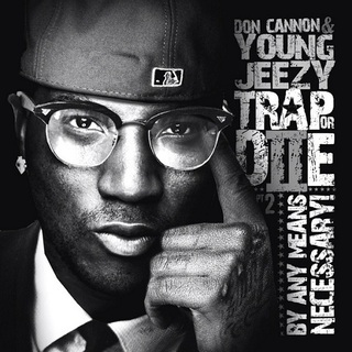 Trap or Die, Pt. 2: By Any Means Necessary