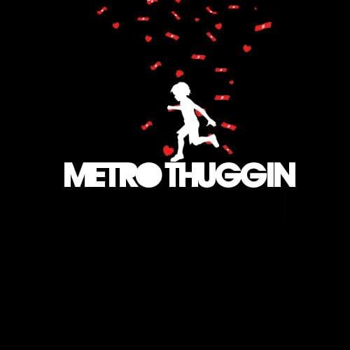 Metro Thuggin