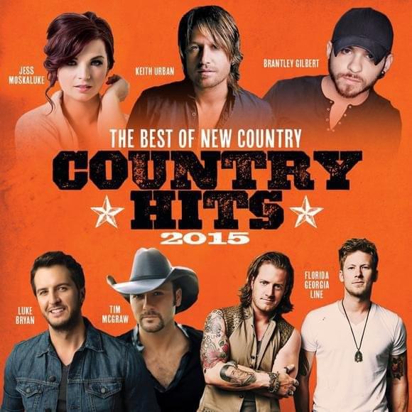 The Best Of New Country Hits 2015