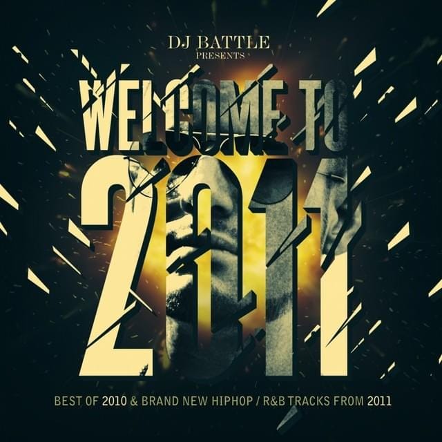 Welcome to 2011 (Best Of 2010 & Brand New HipHop / R&B Tracks from 2011