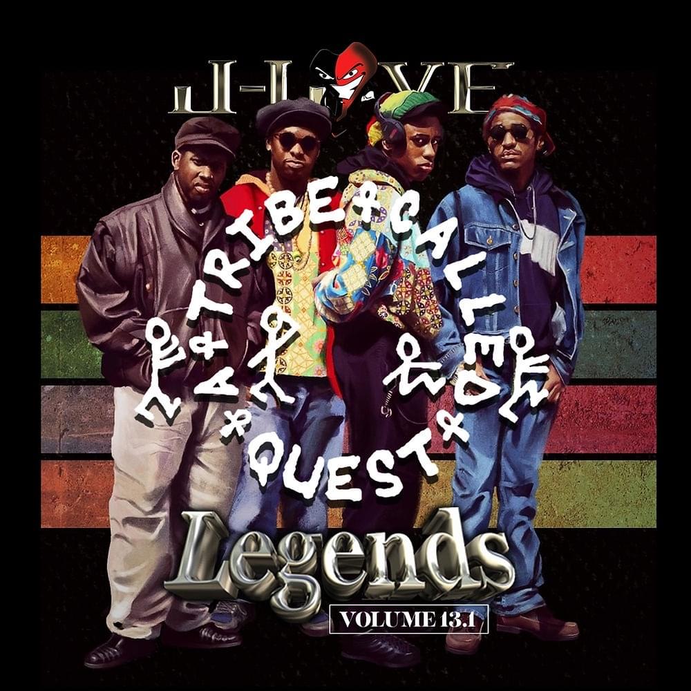 J-Love Presents A Tribe Called Quest: Legends Volume 13.1