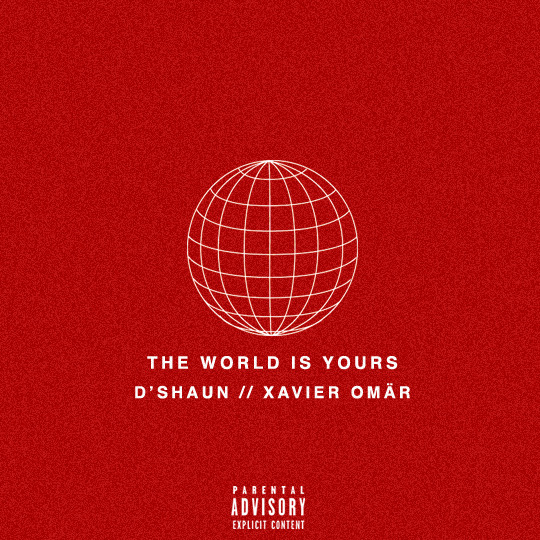 The World Is Yours ft. Xavier Omär (Single)